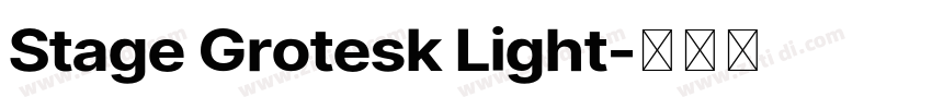 Stage Grotesk Light字体转换 Stage Grotesk Light字体转换